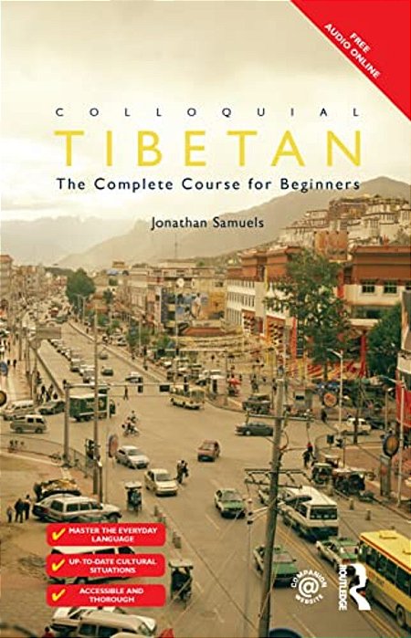 Colloquial Tibetan: The Complete Course For Beginners-..