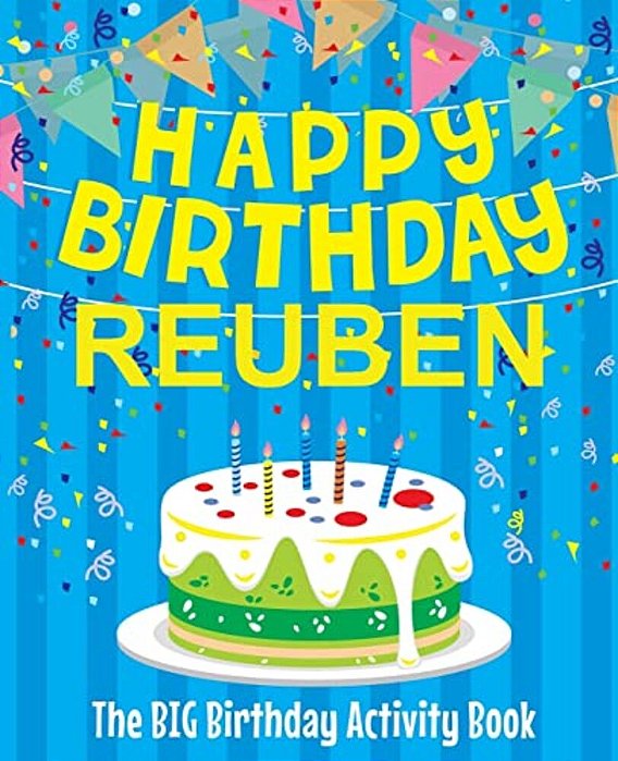 Happy Birthday Reuben - The Big Birthday Activity Book: (Personalized Children's Activity Book)-..