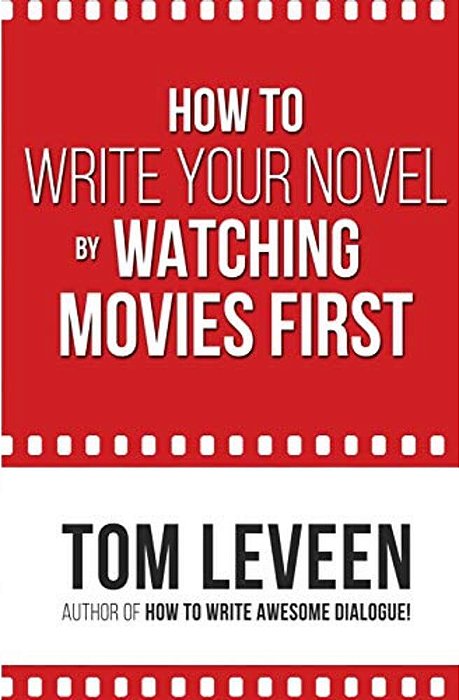 How To Write Your Novel By Watching Movies First-..