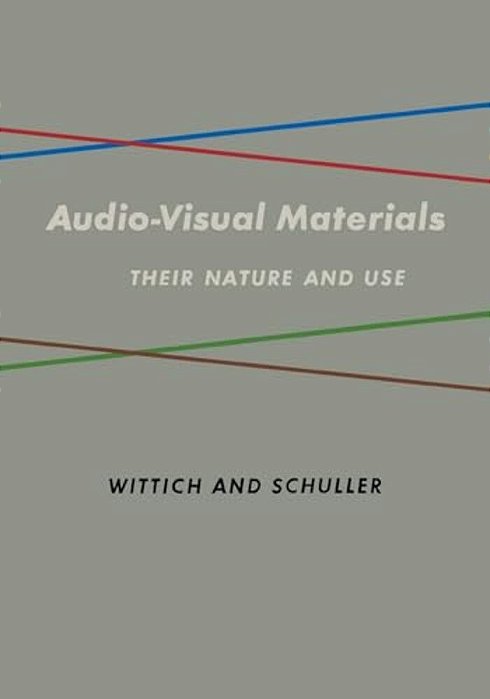 Audio Visual Materials: Their Nature And Use-..