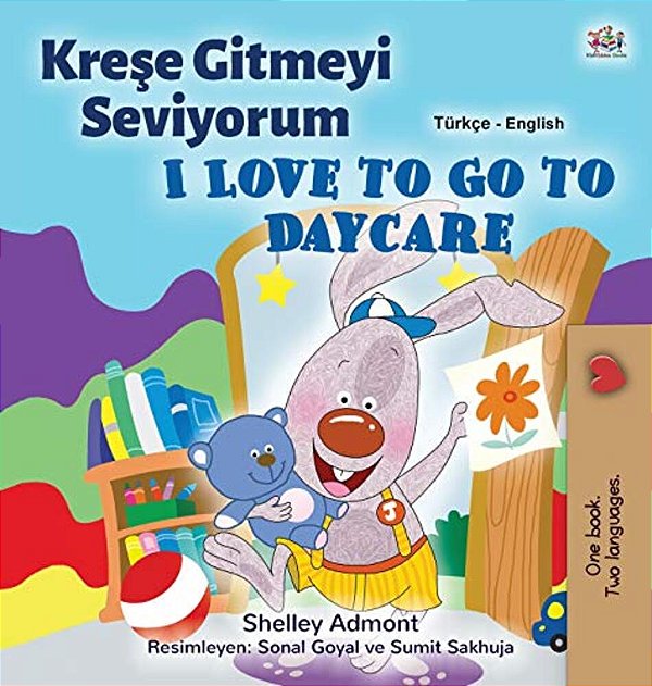 I Love To Go To Daycare (Turkish English Bilingual Children's Book)-..