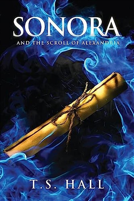 Sonora And The Scroll Of Alexandria (Book #2)-..