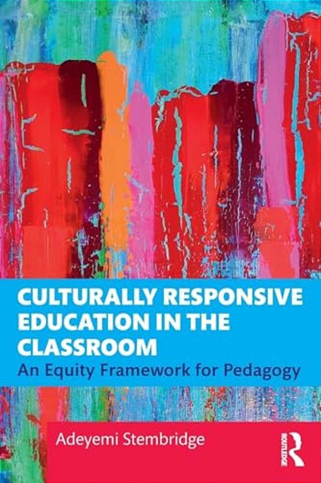 Culturally Responsive Education In The Classroom: An Equity Framework For Pedagogy-..