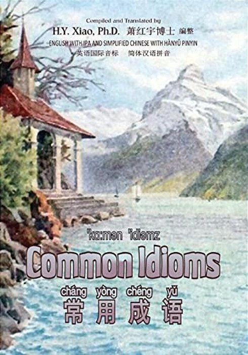 Common Idioms (Simplified Chinese): 10 Hanyu Pinyin With Ipa Paperback B&w-..