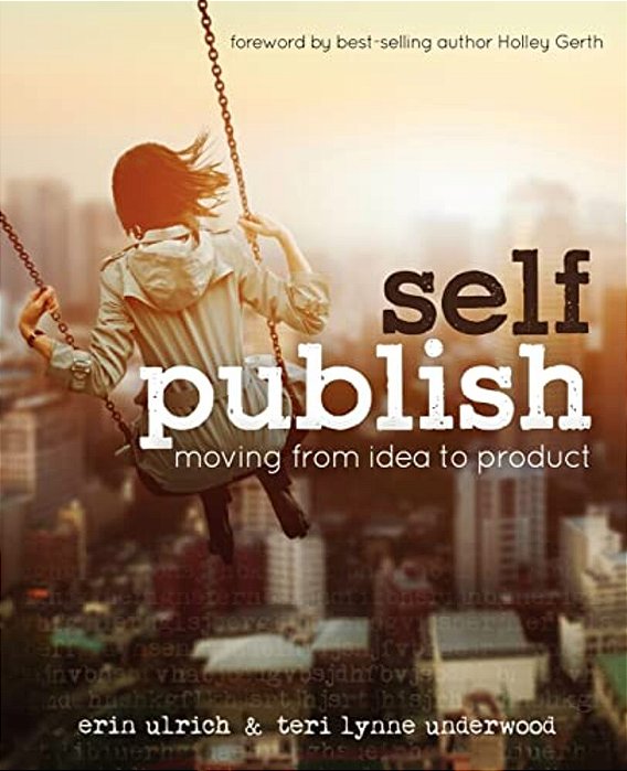 Self-Publish: Moving From Idea To Product-..