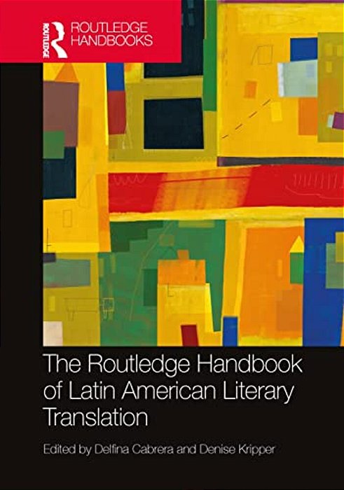 The Routledge Handbook Of Latin American Literary Translation-..