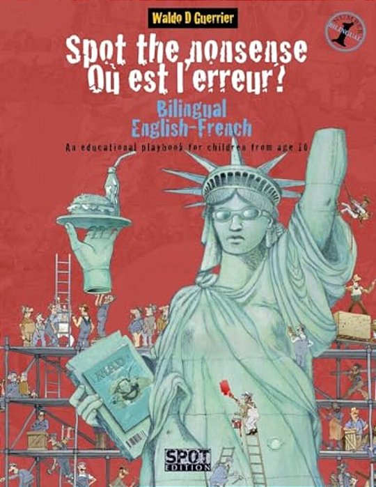 Spot The Nonsense - Où Est L'Erreur?: A Bilingual French-English Playbook For Children From Age 10-..