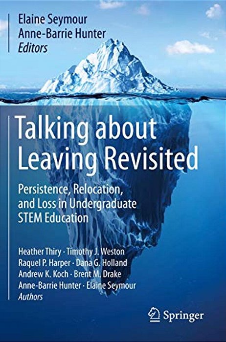 Talking About Leaving Revisited: Persistence, Relocation, And Loss In Undergraduate Stem Education-..