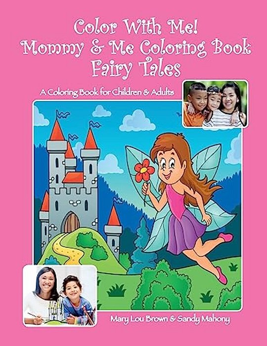 Color With Me! Mommy & Me Coloring Book: Fairy Tales-..