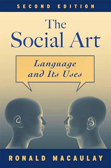 The Social Art: Language And Its Uses-..