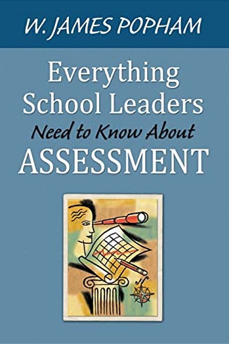 Everything School Leaders Need To Know About Assessment-..