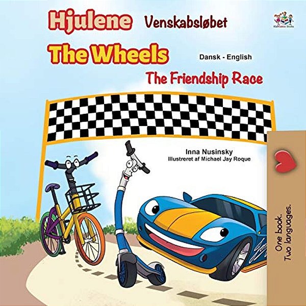 The Wheels -The Friendship Race (Danish English Bilingual Children's Books)-..