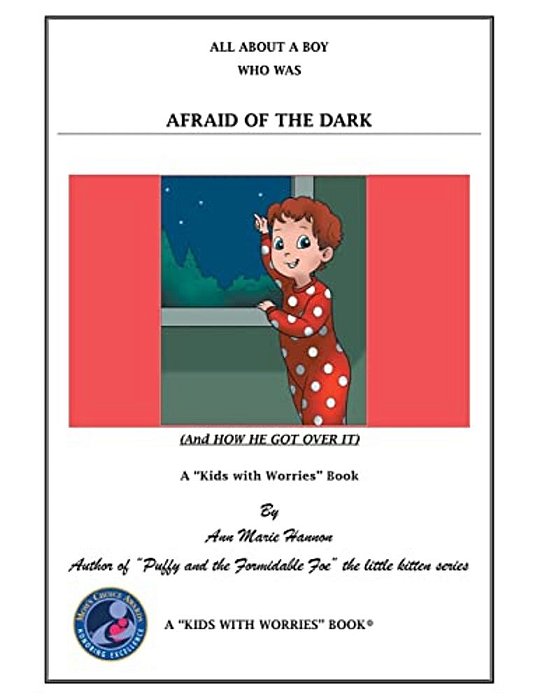 All About A Boy Who Was Afraid Of The Dark: (And How He Got Over It)-..