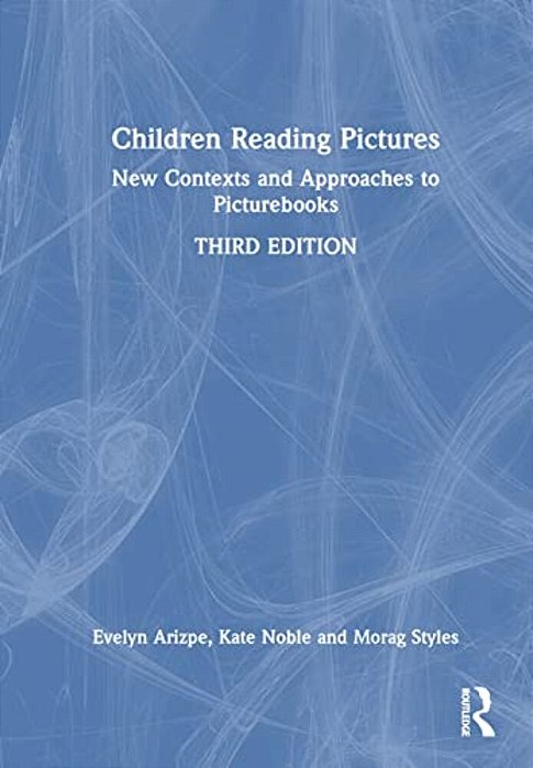 Children Reading Pictures: New Contexts And Approaches To Picturebooks-..