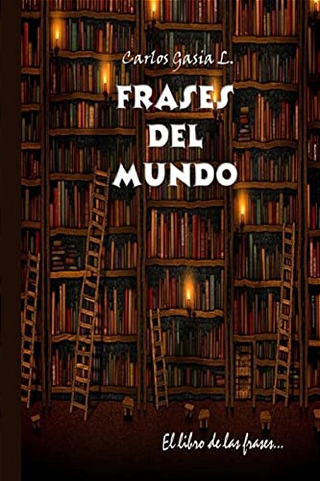 Pensamientos Del Mundo: El Libro De Las Frases Celebres. -..