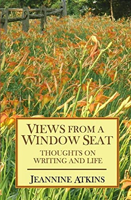 Views From A Window Seat: Thoughts On Writing And Life-..