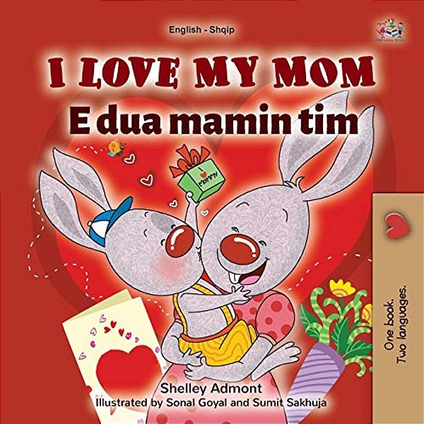 I Love My Mom (English Albanian Bilingual Book For Kids)-..