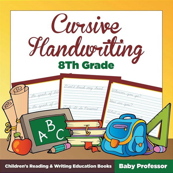 Cursive Handwriting 8Th Grade: Children's Reading & Writing Education Books-..