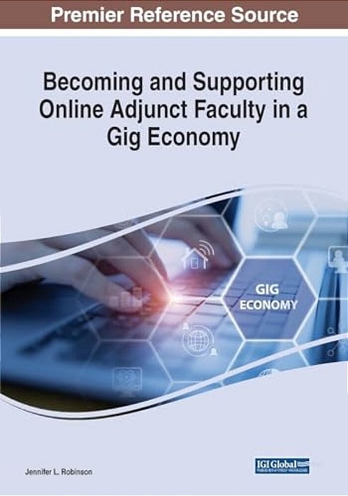 Becoming And Supporting Online Adjunct Faculty In A Gig Economy-..