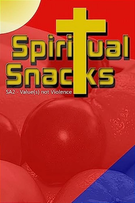 Spiritual Snacks-SA2 -- Value(s) Not Violence-..