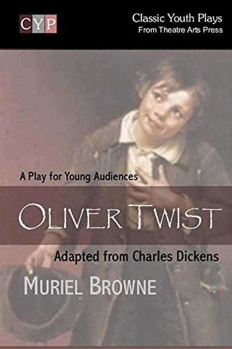 Oliver Twist: A Play For Young Audiences-..