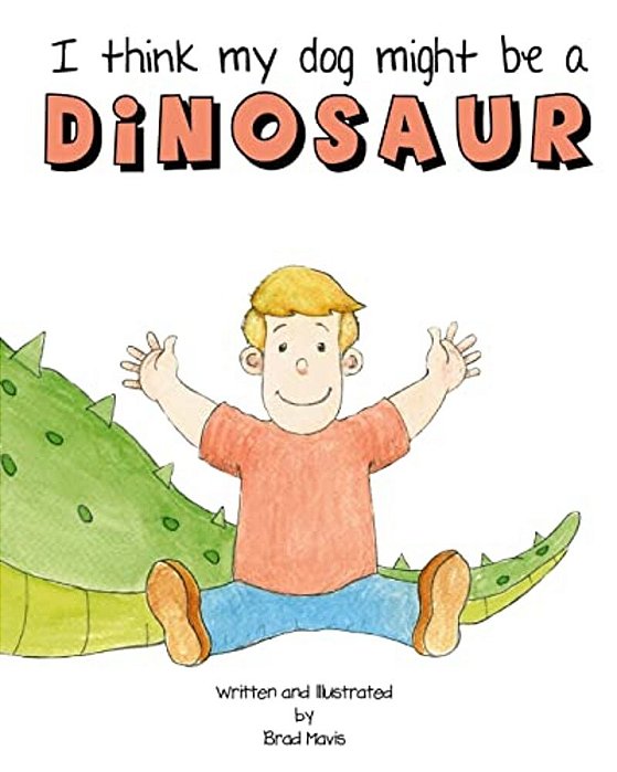 I Think My Dog Might Be A Dinosaur-..