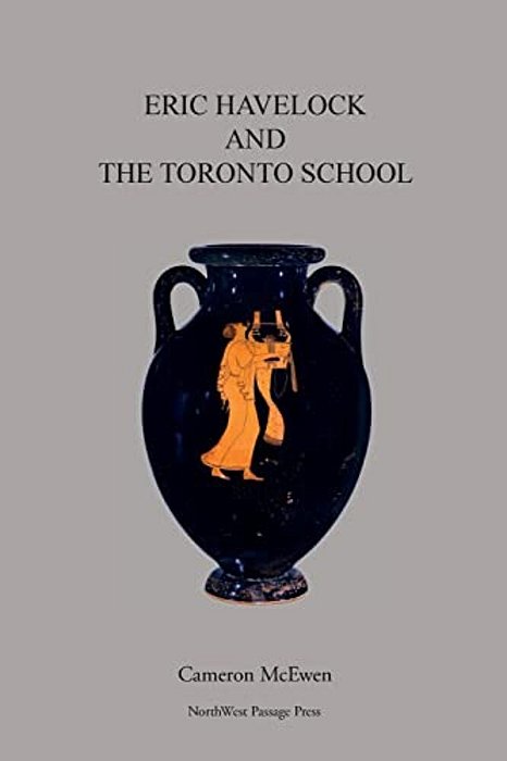 Eric Havelock And The Toronto School-..