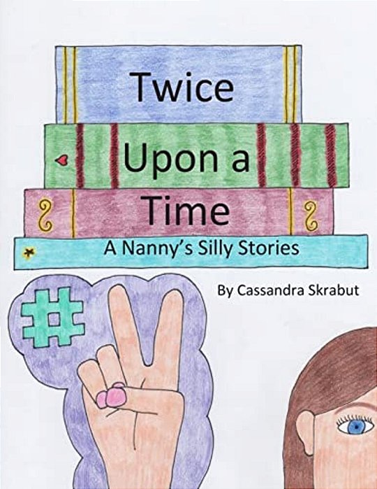 Twice Upon A Time: A Nanny's Silly Stories-..