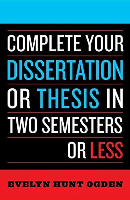 Complete Your Dissertation Or Thesis In Two Semesters Or Less-..
