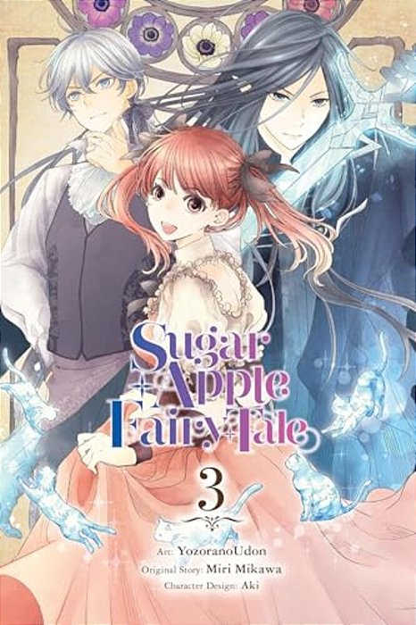 Sugar Apple Fairy Tale, Vol. 3 (Manga): Volume 3-..