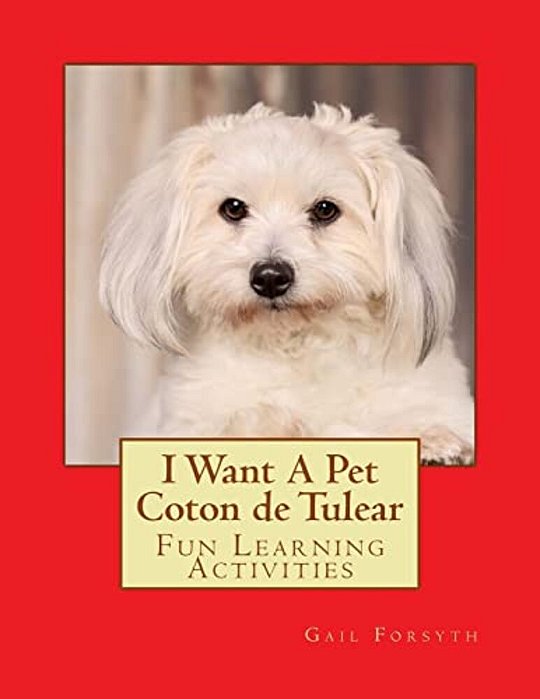 I Want A Pet Coton De Tulear: Fun Learning Activities-..