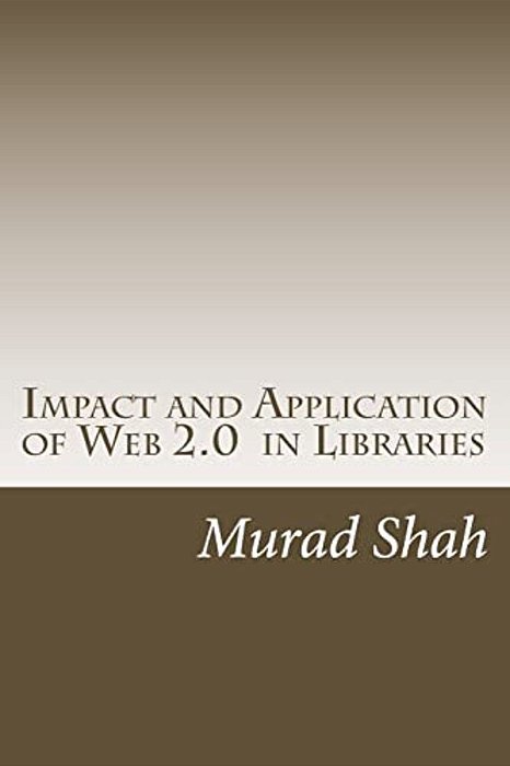 Impact And Application Of Web 2.0 In Libraries-..