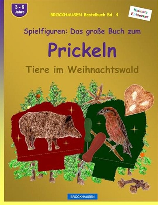 Brockhausen Bastelbuch Bd. 4 - Spielfiguren: Das Grosse Buch Zum Prickeln: Tiere Im Weihnachtswald-..