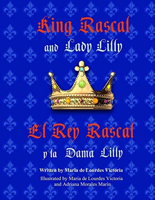 King Rascal And Lady Lilly/El Rey Rascal Y La Dama Lilly: Bilingual English/Spanish Edition-..