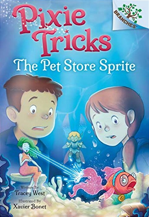The Pet Store Sprite: A Branches Book (Pixie Tricks #3): Volume 3-..