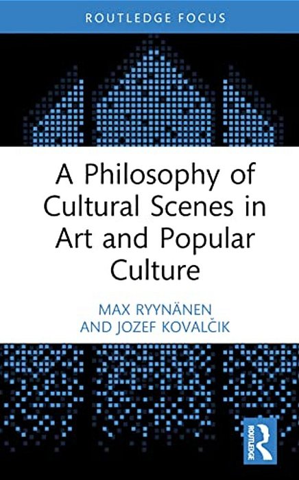 A Philosophy Of Cultural Scenes In Art And Popular Culture-..
