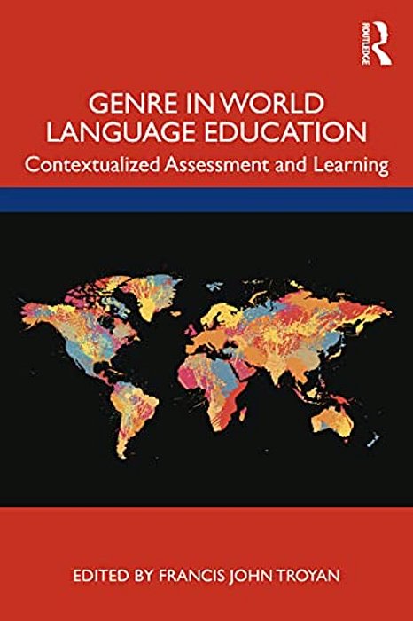 Genre In World Language Education: Contextualized Assessment And Learning-..