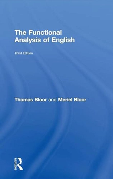 The Functional Analysis Of English: A Hallidayan Approach-..