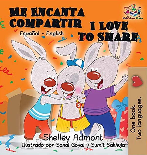 Me Encanta Compartir I Love To Share (Spanish Children's Book): Bilingual Spanish Book For Kids-..