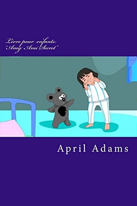 Livre Pour Enfants: "Amy Ami Secret" Interactive Bedtime Story Meilleur Pour Les Débutants Ou Les Premiers Lecteurs, (3-5 Ans). Photos Fun-..