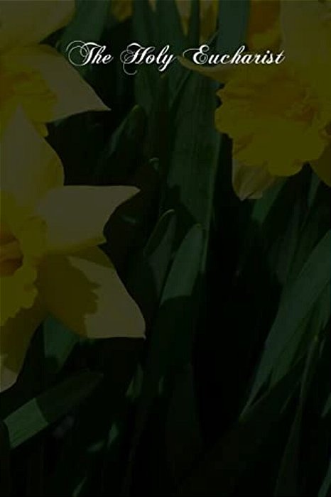 The Holy Eucharist-..