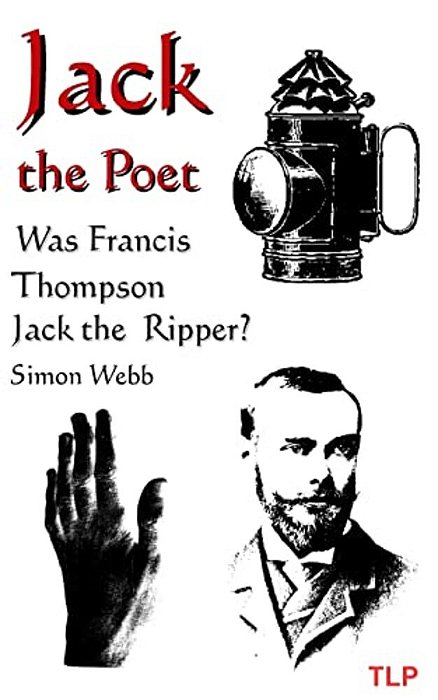 Jack The Poet: Was Francis Thompson Jack The Ripper?-..
