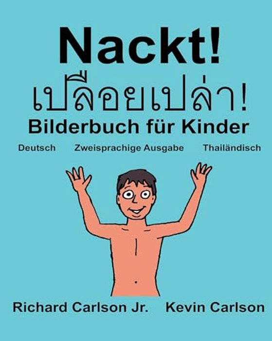 Nackt!: Ein Bilderbuch Für Kinder Deutsch-Thailändisch (Zweisprachige Ausgabe) (Www. Rich. Center)-..