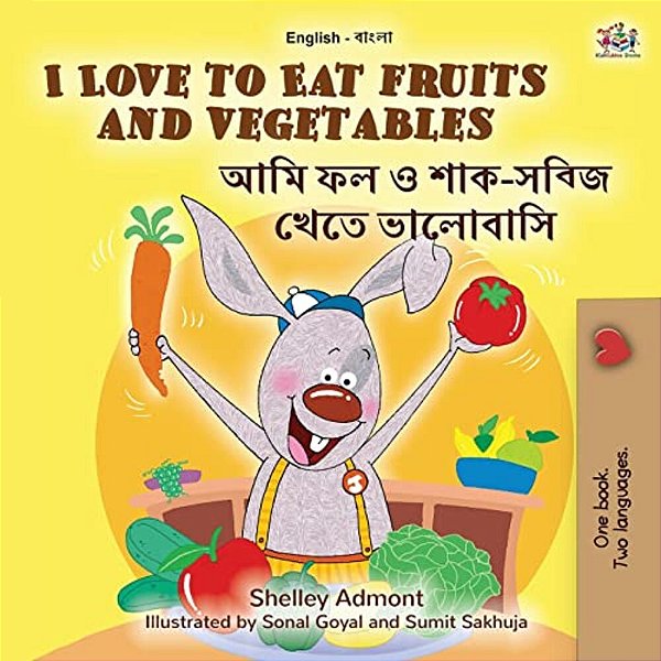 I Love To Eat Fruits And Vegetables (English Bengali Bilingual Book For Kids)-..