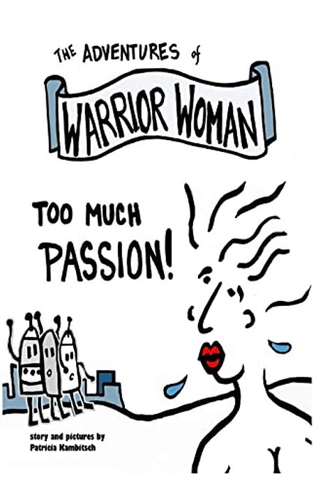 Adventures Of Warrior Woman: Too Much Passion-..