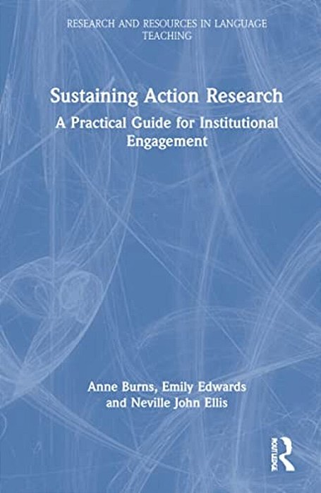 Sustaining Action Research: A Practical Guide For Institutional Engagement-..