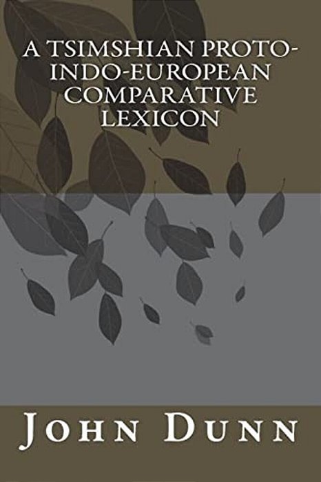 A Tsimshian Proto-Indo-european Comparative Lexicon-..