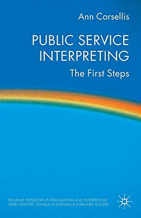 Public Service Interpreting: The First Steps-..