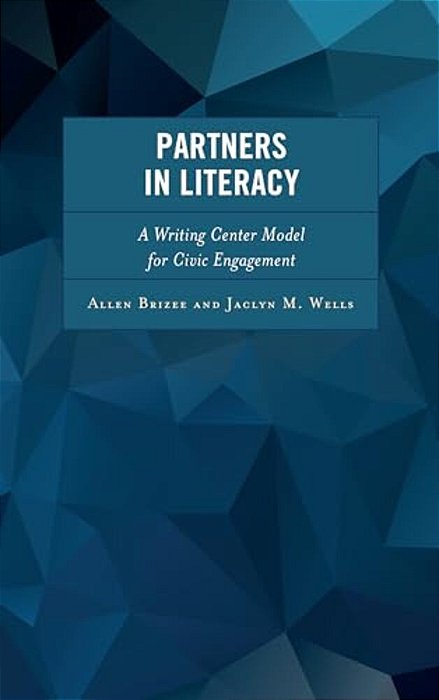 Partners In Literacy: A Writing Center Model For Civic Engagement-..