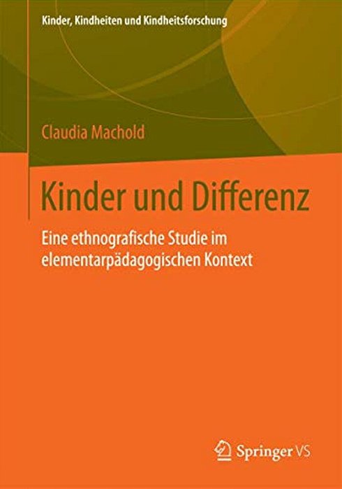 Kinder Und Differenz: Eine Ethnografische Studie Im Elementarpädagogischen Kontext-..